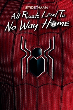 watch-Spider-Man: All Roads Lead to No Way Home
