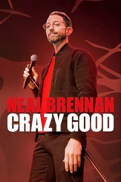 watch-Neal Brennan: Crazy Good