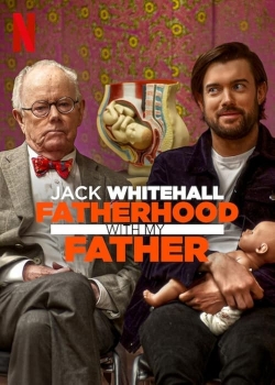 watch-Jack Whitehall: Fatherhood with My Father