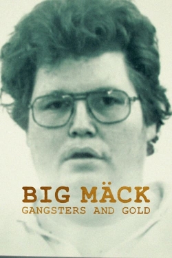 watch-Big Mäck: Gangsters and Gold